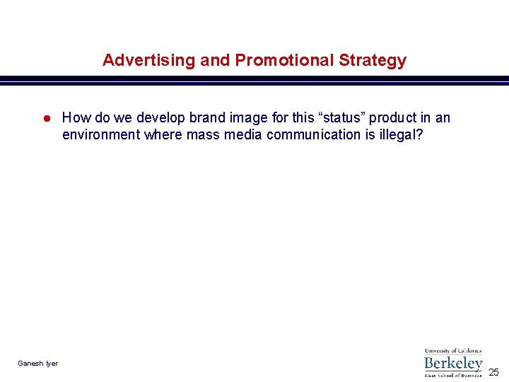 Advertising and Promotional Strategy l Ganesh Iyer How do we develop brand image for