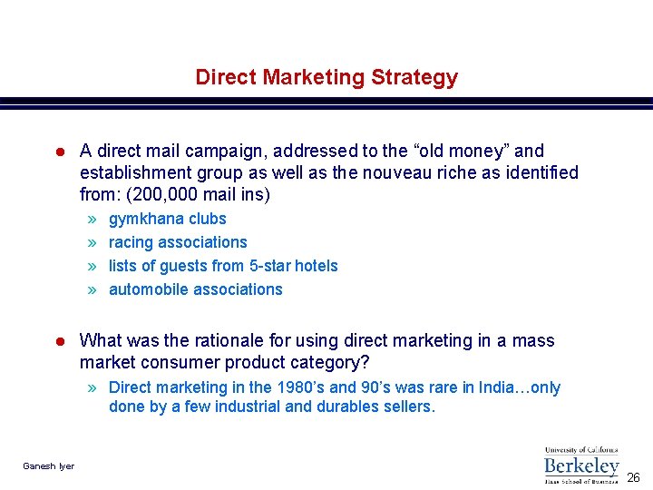 Direct Marketing Strategy l A direct mail campaign, addressed to the “old money” and