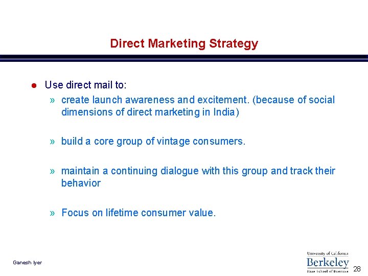 Direct Marketing Strategy l Use direct mail to: » create launch awareness and excitement.