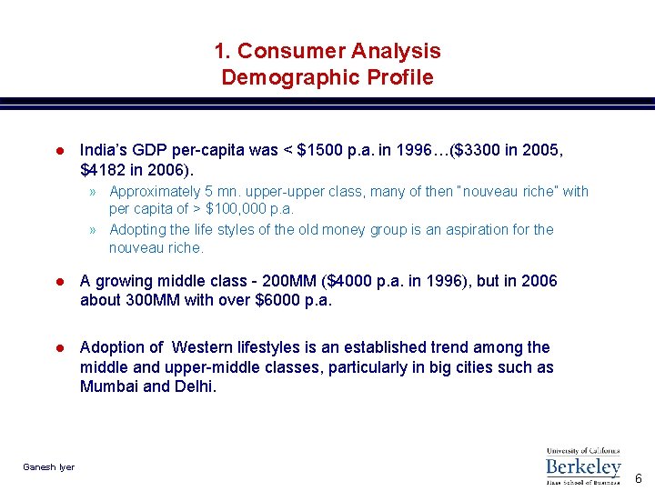 1. Consumer Analysis Demographic Profile l India’s GDP per-capita was < $1500 p. a.