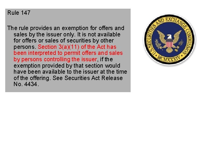 Rule 147 The rule provides an exemption for offers and sales by the issuer