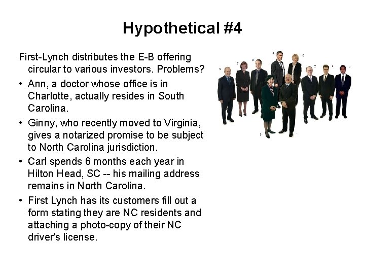 Hypothetical #4 First-Lynch distributes the E-B offering circular to various investors. Problems? • Ann,