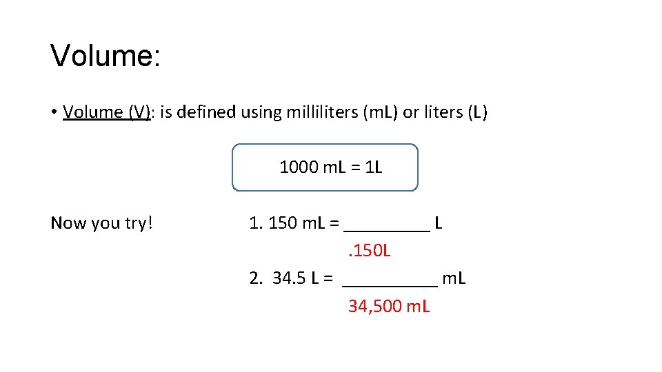 Volume: • Volume (V): is defined using milliliters (m. L) or liters (L) 1000