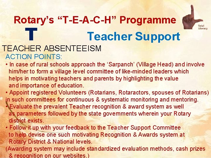 Rotary’s “T-E-A-C-H” Programme T Teacher Support TEACHER ABSENTEEISM ACTION POINTS: • In case of