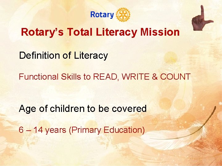 Rotary’s Total Literacy Mission Definition of Literacy Functional Skills to READ, WRITE & COUNT