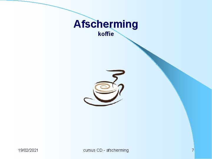 Afscherming koffie 19/02/2021 cursus CD - afscherming 7 