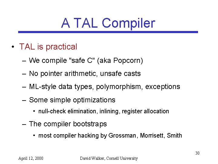 A TAL Compiler • TAL is practical – We compile "safe C" (aka Popcorn)