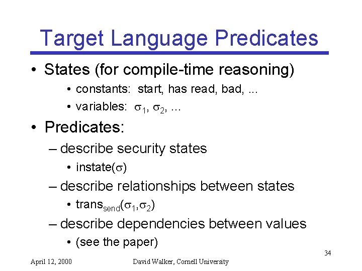 Target Language Predicates • States (for compile-time reasoning) • constants: start, has read, bad,