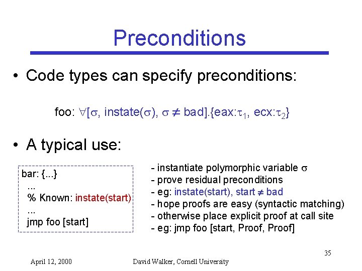 Preconditions • Code types can specify preconditions: foo: [ , instate( ), bad]. {eax: