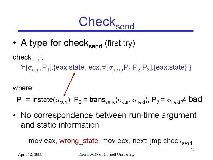 Checksend • A type for checksend (first try) checksend: [ curr, P 1]. {eax: