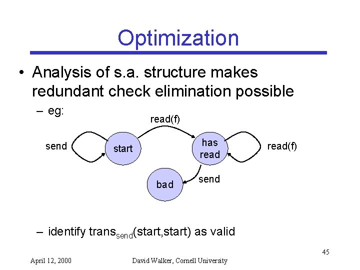 Optimization • Analysis of s. a. structure makes redundant check elimination possible – eg: