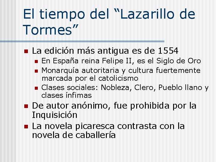 El tiempo del “Lazarillo de Tormes” n La edición más antigua es de 1554