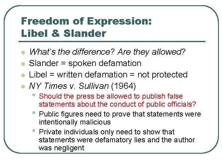 Freedom of Expression: Libel & Slander l l What’s the difference? Are they allowed?