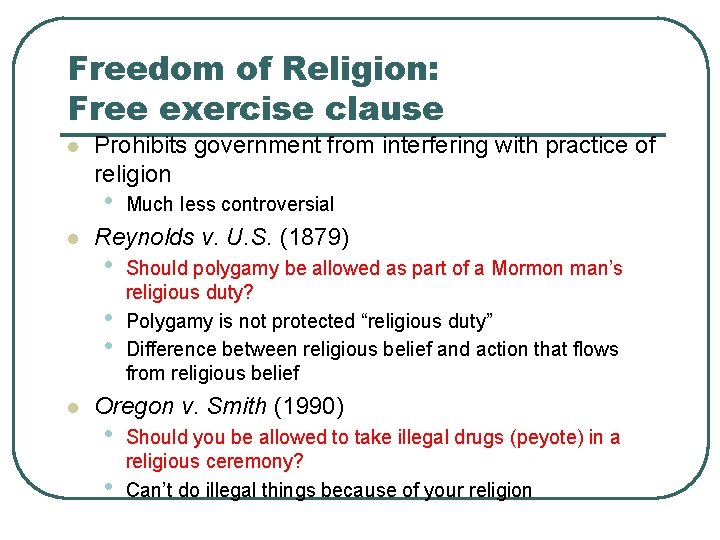 Freedom of Religion: Free exercise clause l Prohibits government from interfering with practice of