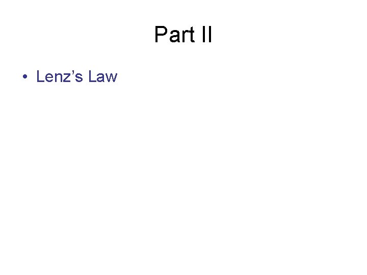 Part II • Lenz’s Law 