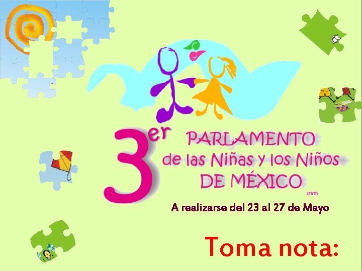 A realizarse del 23 al 27 de Mayo Toma nota: 