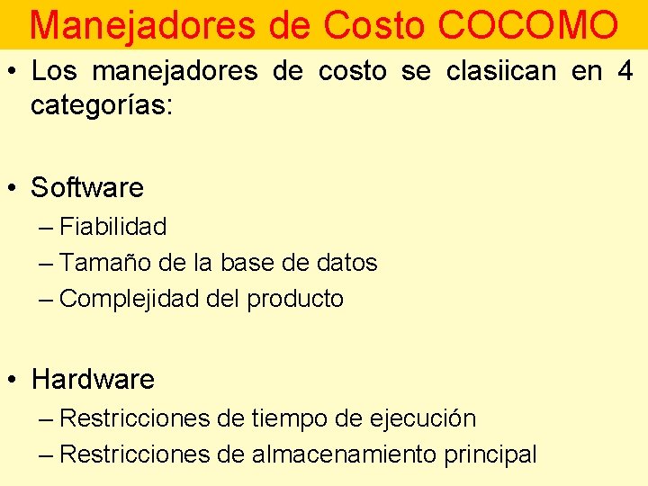 Manejadores de Costo COCOMO • Los manejadores de costo se clasiican en 4 categorías: