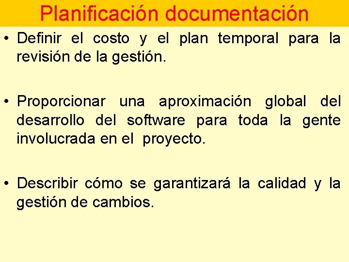 Planificación documentación • Definir el costo y el plan temporal para la revisión de