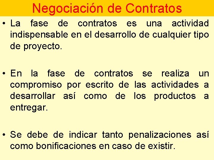 Negociación de Contratos • La fase de contratos es una actividad indispensable en el
