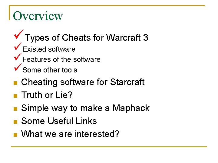 Overview üTypes of Cheats for Warcraft 3 üExisted software üFeatures of the software üSome