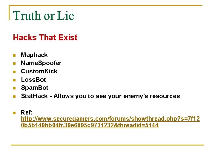 Truth or Lie Hacks That Exist n n n n Maphack Name. Spoofer Custom.
