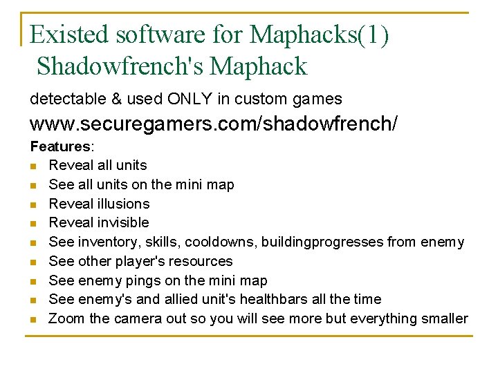 Existed software for Maphacks(1) Shadowfrench's Maphack detectable & used ONLY in custom games www.