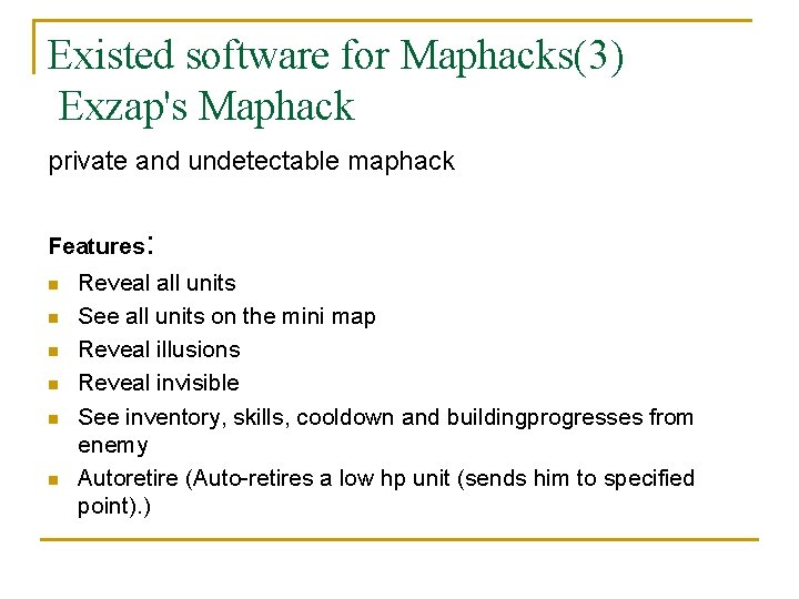 Existed software for Maphacks(3) Exzap's Maphack private and undetectable maphack Features: n n n