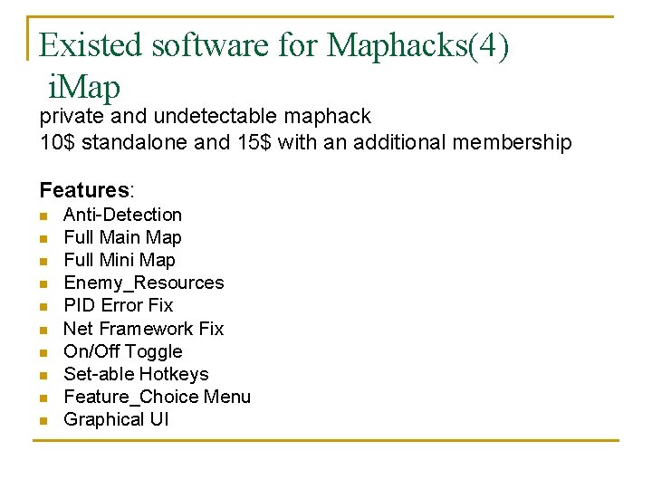 Existed software for Maphacks(4) i. Map private and undetectable maphack 10$ standalone and 15$