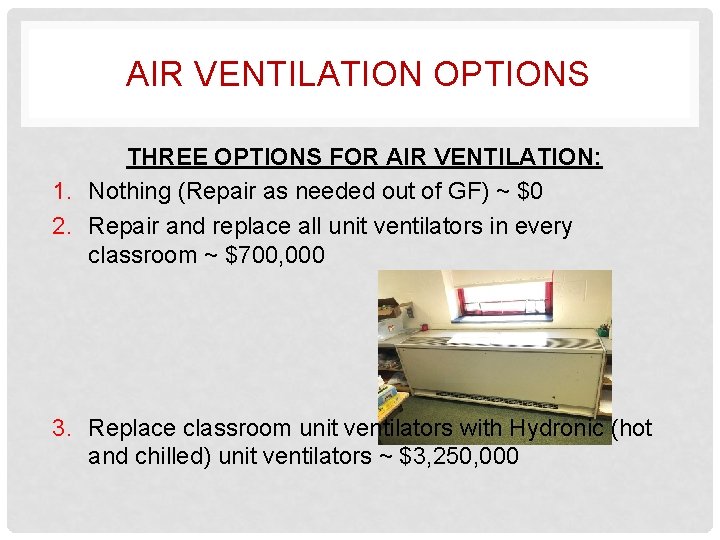 AIR VENTILATION OPTIONS THREE OPTIONS FOR AIR VENTILATION: 1. Nothing (Repair as needed out