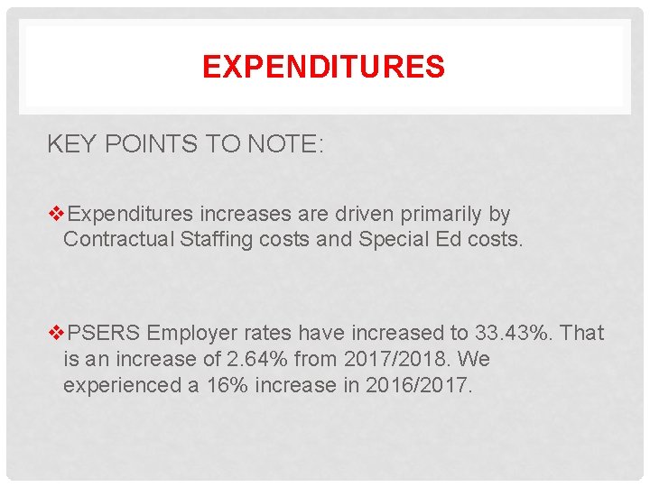 EXPENDITURES KEY POINTS TO NOTE: v. Expenditures increases are driven primarily by Contractual Staffing