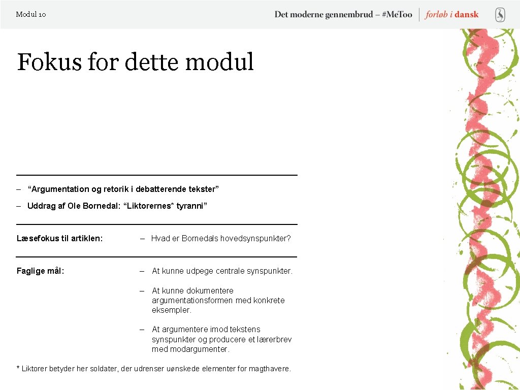 Modul 10 Fokus for dette modul – “Argumentation og retorik i debatterende tekster” –