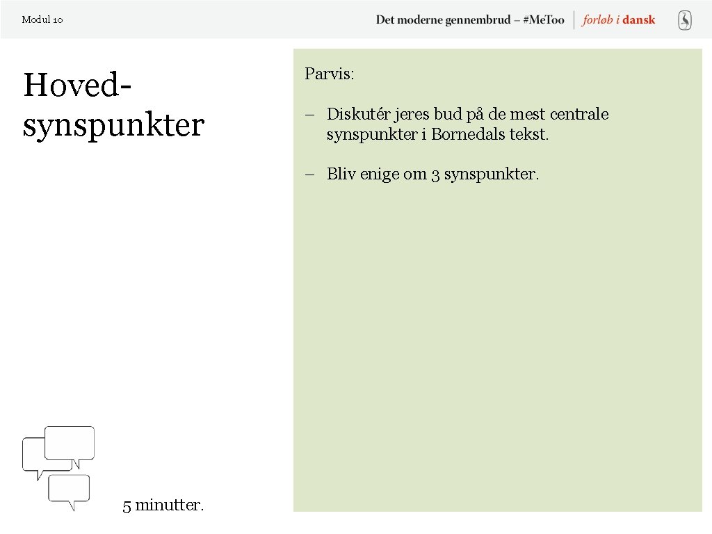 Modul 10 Hovedsynspunkter Parvis: – Diskutér jeres bud på de mest centrale synspunkter i