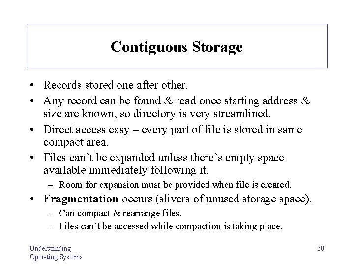 Contiguous Storage • Records stored one after other. • Any record can be found