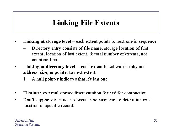 Linking File Extents • • Linking at storage level – each extent points to