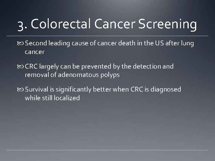3. Colorectal Cancer Screening Second leading cause of cancer death in the US after