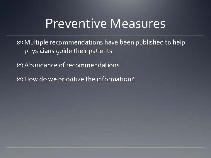 Preventive Measures Multiple recommendations have been published to help physicians guide their patients Abundance