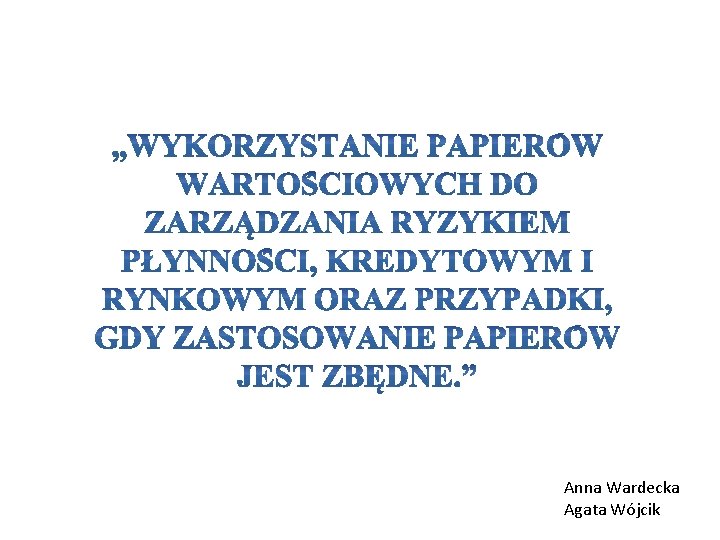 Anna Wardecka Agata Wójcik 