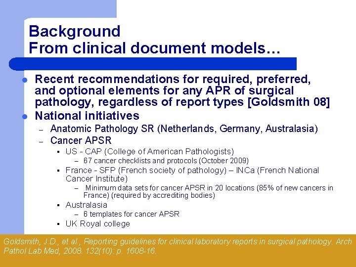 Background From clinical document models… l l Recent recommendations for required, preferred, and optional