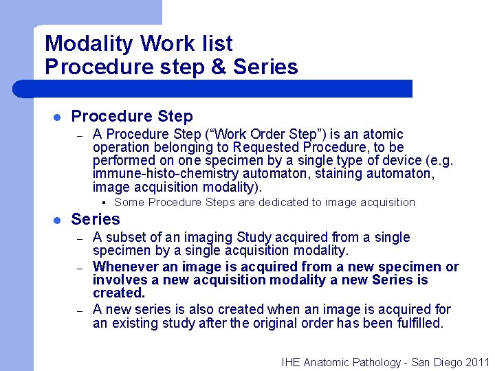 Modality Work list Procedure step & Series l Procedure Step – A Procedure Step