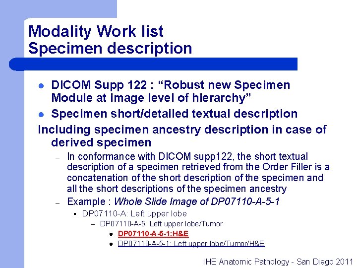 Modality Work list Specimen description DICOM Supp 122 : “Robust new Specimen Module at