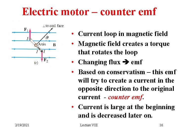Electric motor – counter emf • Current loop in magnetic field • Magnetic field
