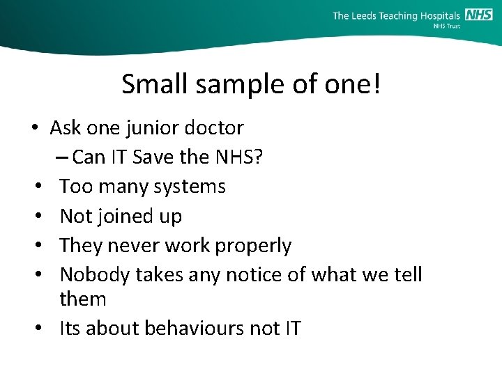 Small sample of one! • Ask one junior doctor – Can IT Save the