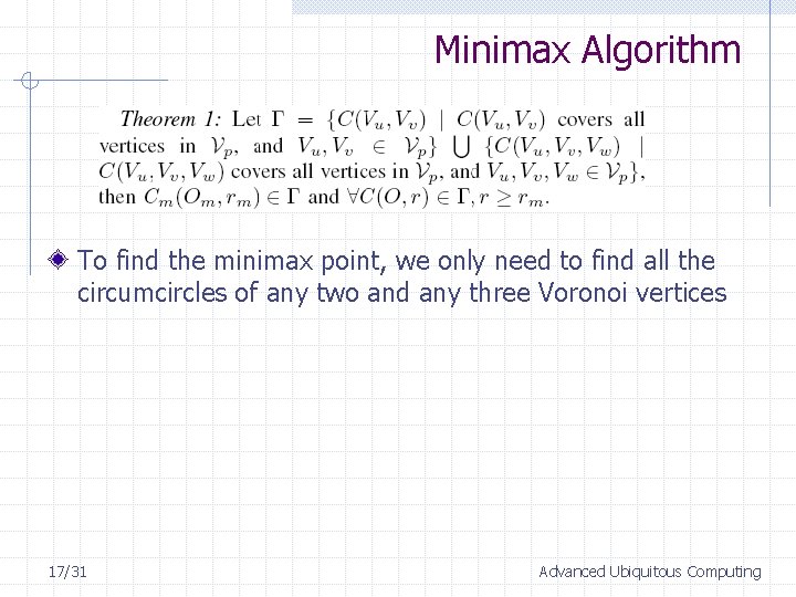 Minimax Algorithm To find the minimax point, we only need to find all the