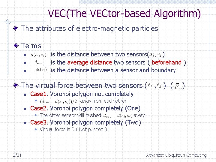 VEC(The VECtor-based Algorithm) The attributes of electro-magnetic particles Terms is the distance between two