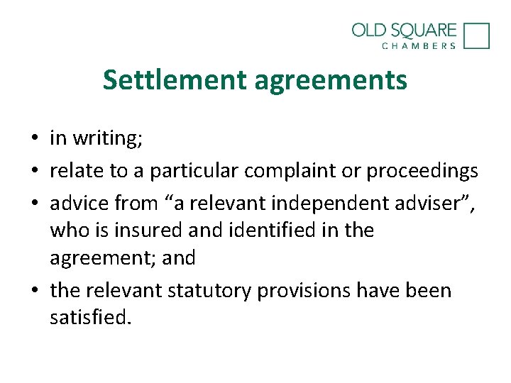 Settlement agreements • in writing; • relate to a particular complaint or proceedings •