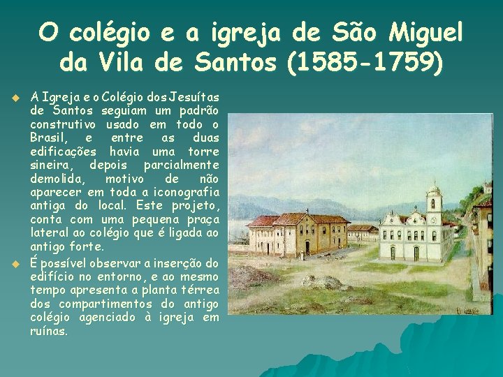 O colégio e a igreja de São Miguel da Vila de Santos (1585 -1759)