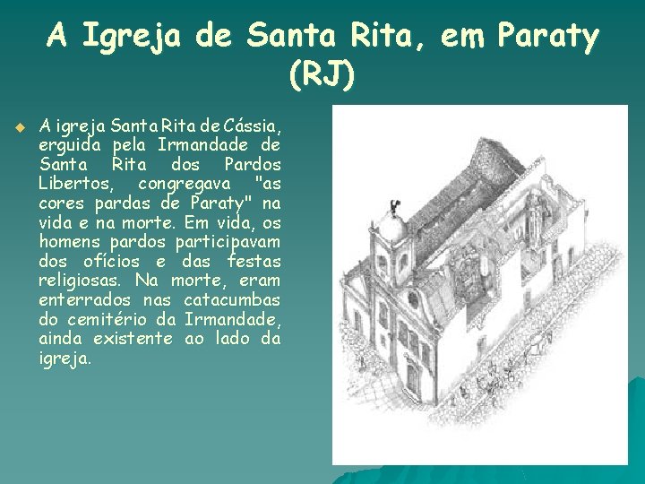 A Igreja de Santa Rita, em Paraty (RJ) u A igreja Santa Rita de