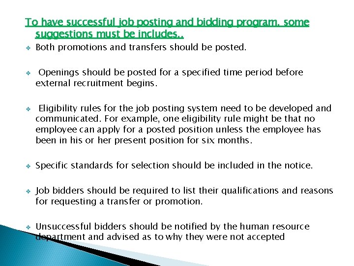 To have successful job posting and bidding program, some suggestions must be includes. .