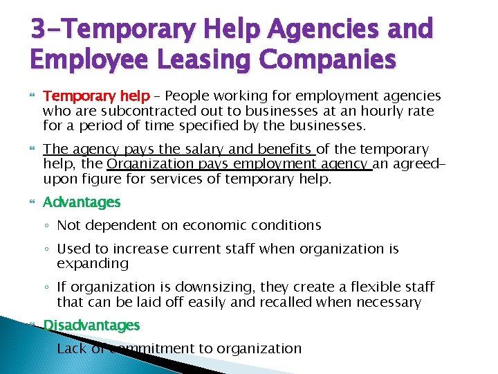 3 -Temporary Help Agencies and Employee Leasing Companies Temporary help – People working for