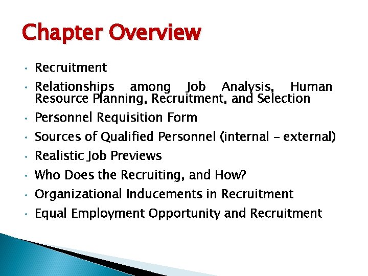Chapter Overview • • Recruitment Relationships among Job Analysis, Human Resource Planning, Recruitment, and
